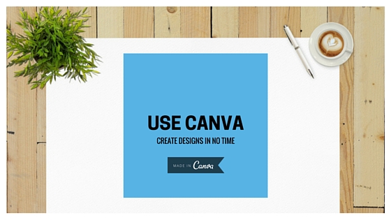 Use Canva to create designs.