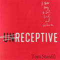 Book cover of unReceptive: A Better Way to Sell, Lead, and Influence
